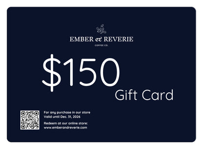 $150 Gift Card | Ember & Reverie Coffee Co.
